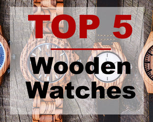Top 5 Trendy-Looking Wood Watches